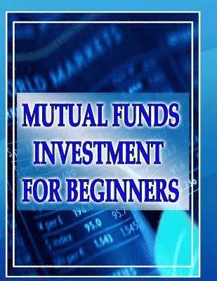 Mutual Funds Investing for Beginners: Guide to Mutual Funds Investment for Beginners 1