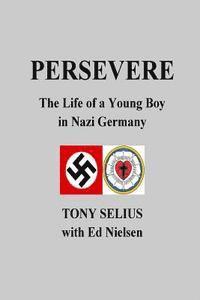 bokomslag Persevere: The Life of a Young Boy in Nazi Germany