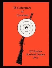 The Literature of Crosman: Rochester, N.Y. 1923 - 1952 1