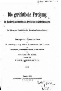 bokomslag Die gerichtliche fertigung im Basler stadtrecht des dreizehnten jahrhunderts