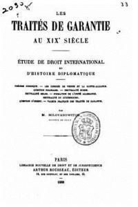 bokomslag Les traités de garantie au XIXe siècle. Étude de droit international et d'histoire diplomatique