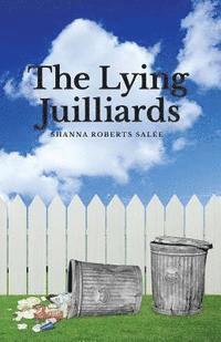 Shanna Roberts Salee - The Lying Juilliards, Häftad