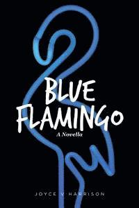 Blue Flamingo: A Novella 1