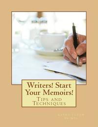 bokomslag Writers! Start Your Memoirs!: Tips and Techniques