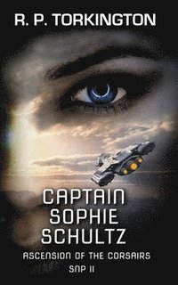 bokomslag Captain Sophie Schultz: Ascension of the Corsairs Snp II