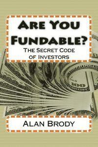 Alan Brody, Ellen Schaeffer - Are You Fundable?: The Secret Code to Getting Investor Capital, Häftad. Tillgänglighet: Lägg i varukorg
