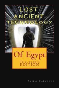 Brien Foerster - Lost Ancient High Technology Of Egypt: Traveler's Edition, Häftad