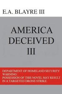 bokomslag America Deceived III