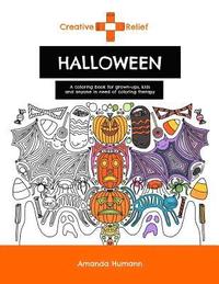 bokomslag Creative Relief Halloween: A Coloring Book for Grown-Ups, Kids and Anyone in Need of Coloring Therapy