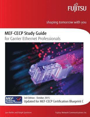 MEF-CECP Study Guide for Carrier Ethernet Professionals: Updated for MEF-CECP Certification Blueprint C 1