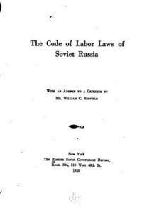 The code of labor laws of Soviet Russia 1