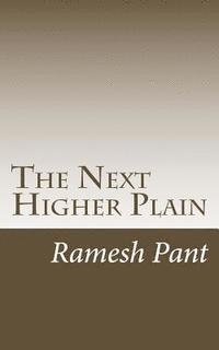 The Next Higher Plain: Practical Wisdom for Grandchildren, Their Parents and Mentors 1