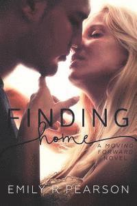 bokomslag Finding Home: A Moving Forward Novel