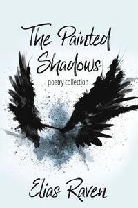 bokomslag The Painted Shadows: Poetry Collection