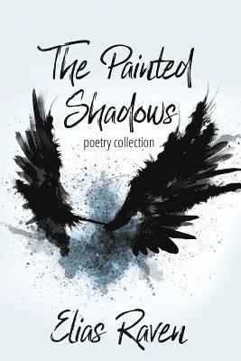 The Painted Shadows: Poetry Collection 1