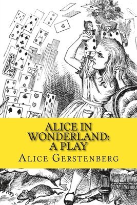 Alice in Wonderland: A Play 1