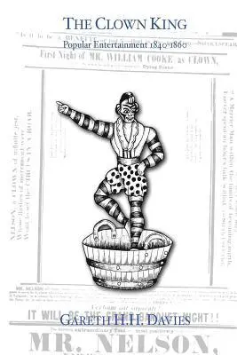 Gareth H. H. Davies - The Clown King (monochrome edition): Popular Entertainment 1840-1860, Häftad. Tillgänglighet: Lägg i varukorg