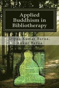 bokomslag Applied Buddhism in Bibliotherapy: Therapeutic use of Buddhist Texts for Mental Disorders