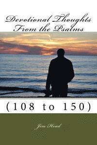 bokomslag Devotional Thoughts From The Psalms: (108-150)