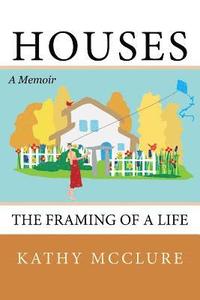 bokomslag Houses: The Framing of a Life