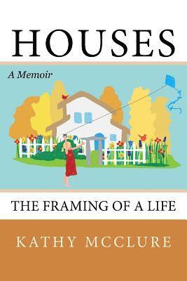 bokomslag Houses: The Framing of a Life