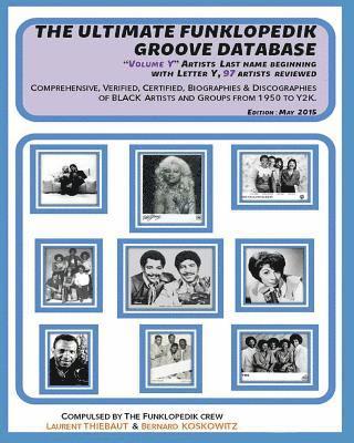 THE ULTIMATE FUNKLOPEDIK GROOVE DATABASE Volume 'Y': Artists Last Name Beginning by Letter 'Y', 97 Artists reviewed 1