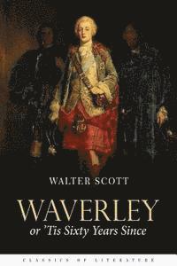 Waverley: or, 'Tis Sixty Years Since