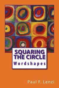 Paul F. Lenzi - Squaring the Circle: Wordshapes, Häftad