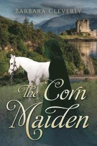 bokomslag The Corn Maiden: A romantic historical mystery