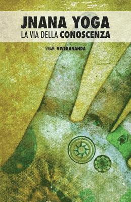 bokomslag Jnana Yoga: La Via della Conoscenza