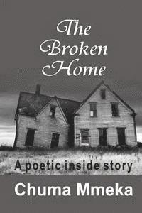 bokomslag The Broken Home: A poetic inside story