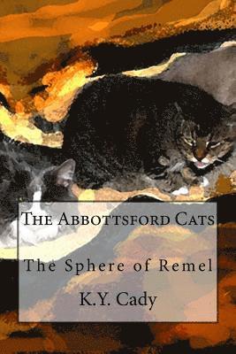 The Abbottsford Cats: The Sphere of Remel 1
