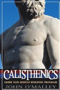 bokomslag Calisthenics: 2.0: Greek God Muscle Building - The Ultimate Calisthenics Workout