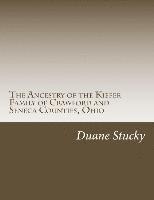 Duane Stucky - The Ancestry of the Kiefer Family of Crawford and Seneca Counties, Ohio, Häftad