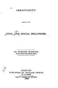 Hubbard Winslow - Christianity Applied to Our Civil and Social Relations, Häftad