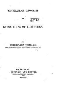 Miscellaneous Discourses and Expositions of Scripture 1