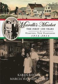 bokomslag Marelli's Market 2nd Edition: The First 100 Years in Hampton, New Hampshire 1914-2014