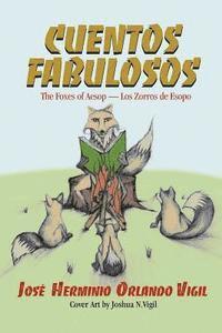 bokomslag Cuentos Fabulosos: The Foxes of Aesop / Los Zorros de Esopo