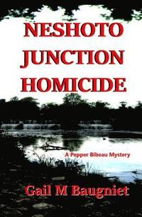 bokomslag Neshoto Junction Homicide: A Pepper Bibeau Mystery