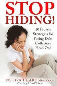 bokomslag STOP HIDING! 10 Proven Strategies for Facing Debt Collectors Head On!