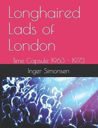 bokomslag Longhaired Lads of London: Time Capsule 1963 - 1973