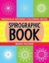 bokomslag Spirographic Book: Mandala Designs Coloring Book