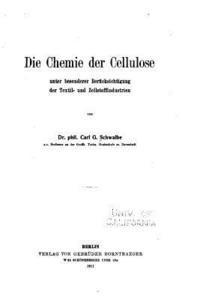 bokomslag Die Chemie der Cellulose unter Besonderer Berücksichtigung der Textil- und Zellstoffindustrien