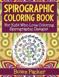 bokomslag Spirographic Coloring Book: For Kids Who Love Coloring Spirographic Designs