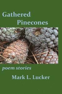 bokomslag Gathered Pinecones: poem stories