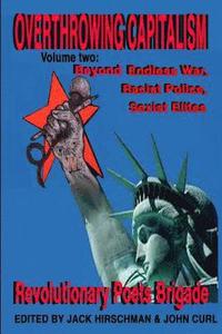 bokomslag Overthrowing Capitalism Volume 2: Beyond Endless War, Racist Police, Sexist Elites