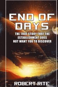 bokomslag End of Days: The True Story that the Establishment does not want you to Discover