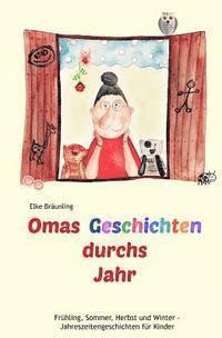 bokomslag Omas Geschichten durchs Jahr: Frühling, Sommer, Herbst und Winter - Geschichten für Kinder