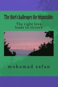 bokomslag The thief challenges the impossible.: The right love leads to victory