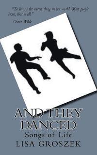 bokomslag And They Danced: Songs of Life